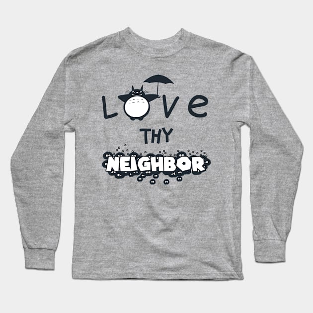 Cute Kawaii Funny Anime Neighbor Quote For Anime Lovers Long Sleeve T-Shirt by Keira's Art